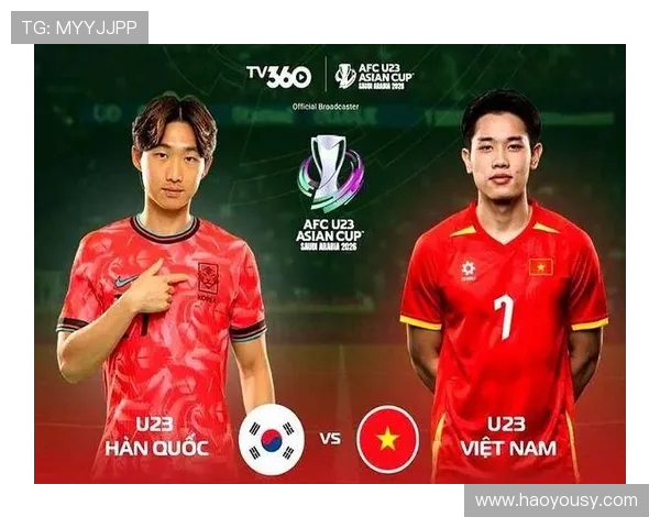 越南国奥与韩国队精彩对决录像回放全程解析与精彩瞬间分享